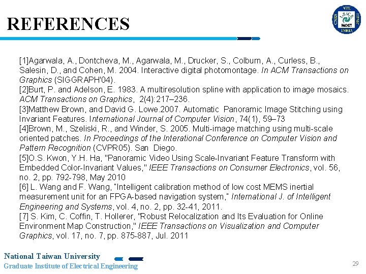 REFERENCES [1]Agarwala, A. , Dontcheva, M. , Agarwala, M. , Drucker, S. , Colburn,