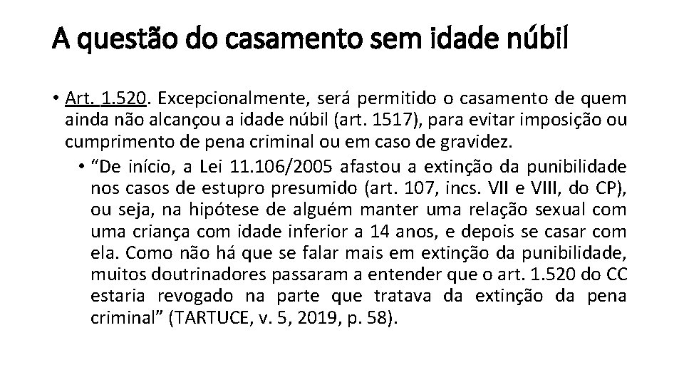 A questão do casamento sem idade núbil • Art. 1. 520. Excepcionalmente, será permitido