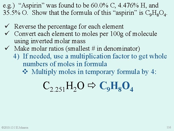 e. g. ) “Aspirin” was found to be 60. 0% C, 4. 476% H,