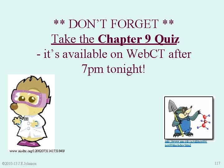 ** DON’T FORGET ** Take the Chapter 9 Quiz - it’s available on Web.