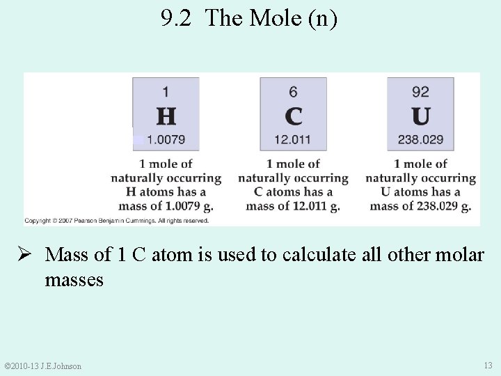 9. 2 The Mole (n) Ø Mass of 1 C atom is used to