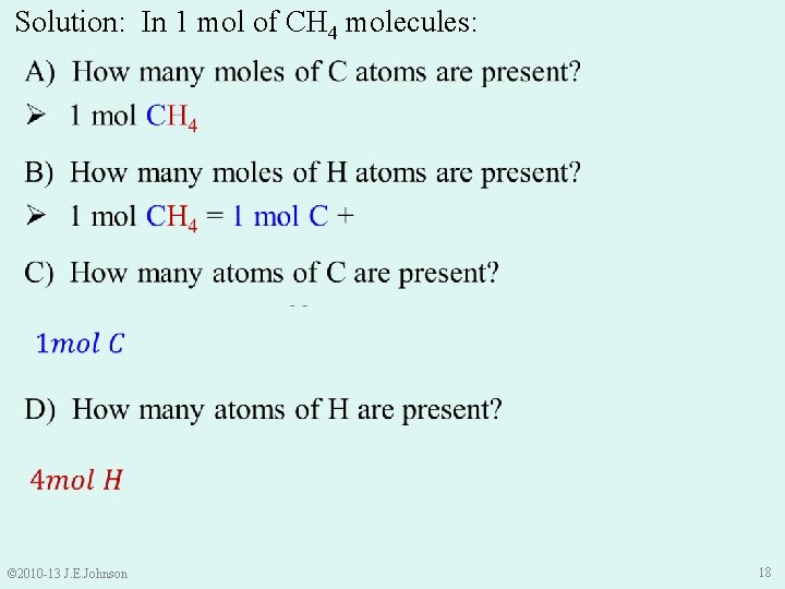 Solution: In 1 mol of CH 4 molecules: © 2010 -13 J. E. Johnson