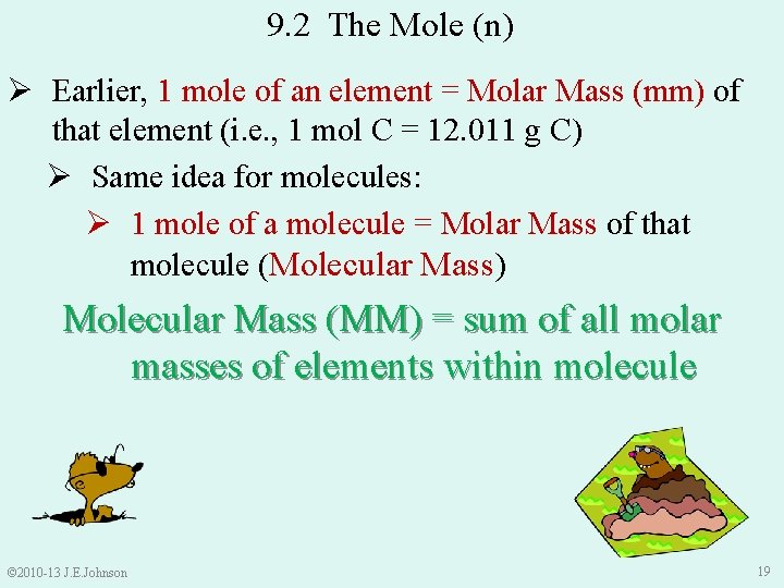 9. 2 The Mole (n) Ø Earlier, 1 mole of an element = Molar