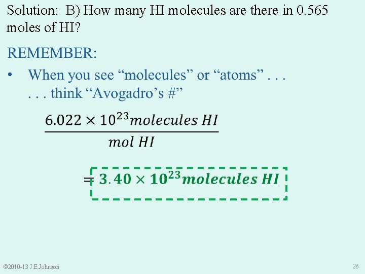 Solution: B) How many HI molecules are there in 0. 565 moles of HI?