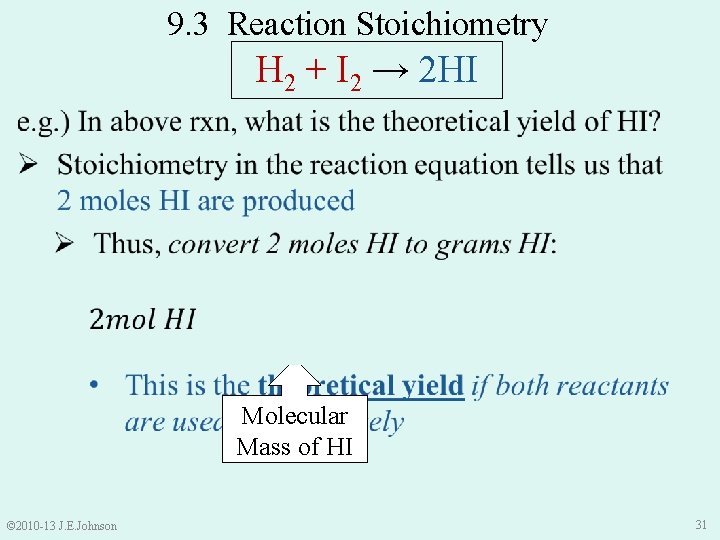 9. 3 Reaction Stoichiometry H 2 + I 2 → 2 HI Molecular Mass
