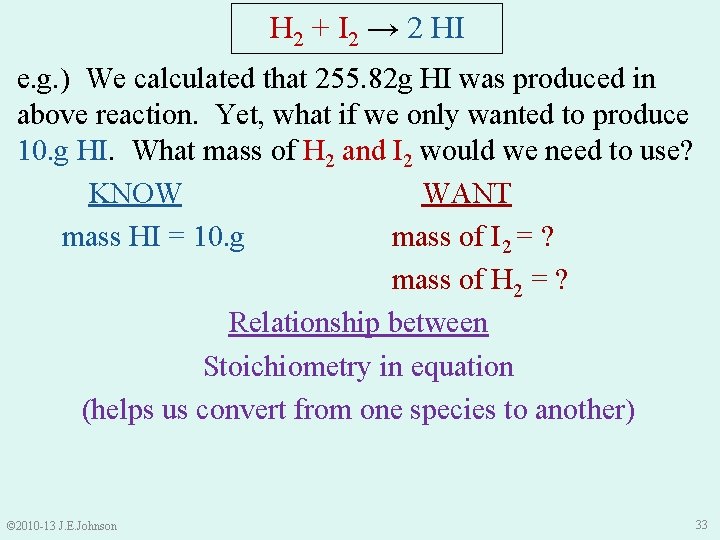 H 2 + I 2 → 2 HI e. g. ) We calculated that