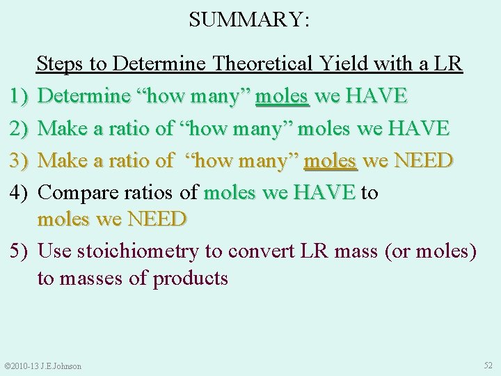 SUMMARY: 1) 2) 3) 4) 5) Steps to Determine Theoretical Yield with a LR