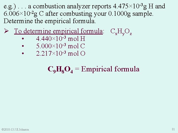 e. g. ). . . a combustion analyzer reports 4. 475× 10 -3 g