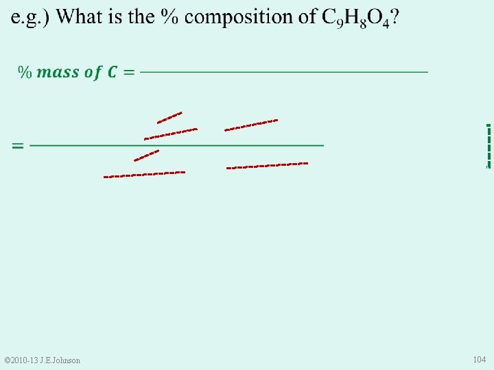  © 2010 -13 J. E. Johnson 104 