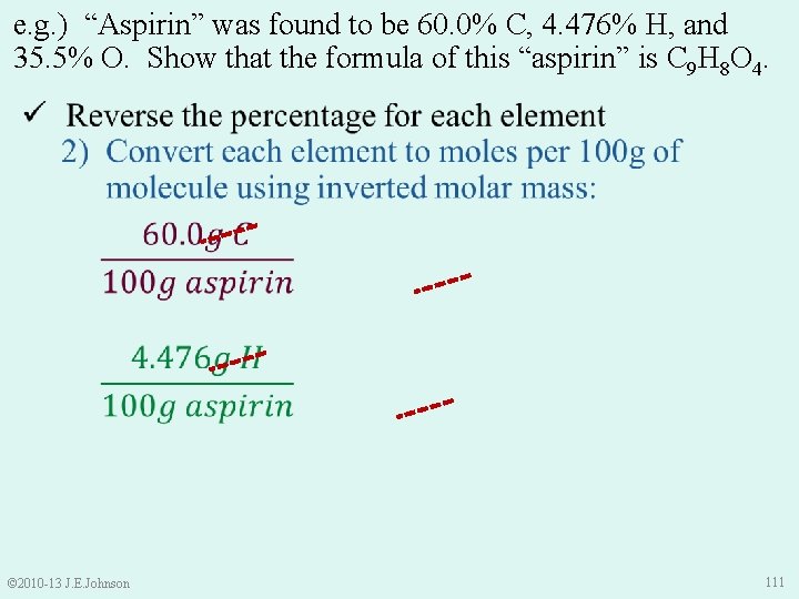 e. g. ) “Aspirin” was found to be 60. 0% C, 4. 476% H,