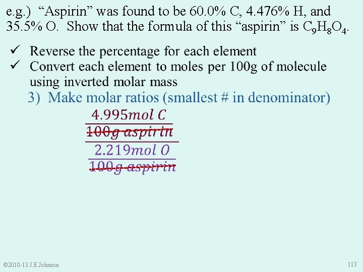 e. g. ) “Aspirin” was found to be 60. 0% C, 4. 476% H,