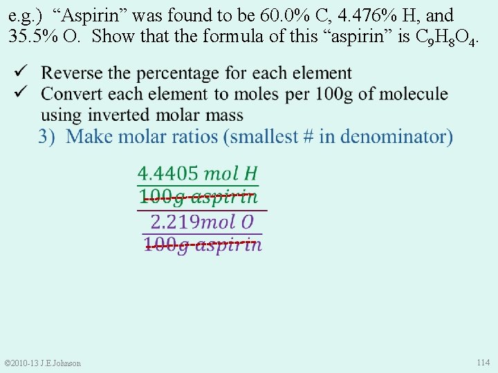 e. g. ) “Aspirin” was found to be 60. 0% C, 4. 476% H,