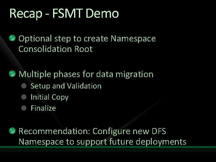 Recap - FSMT Demo Optional step to create Namespace Consolidation Root Multiple phases for