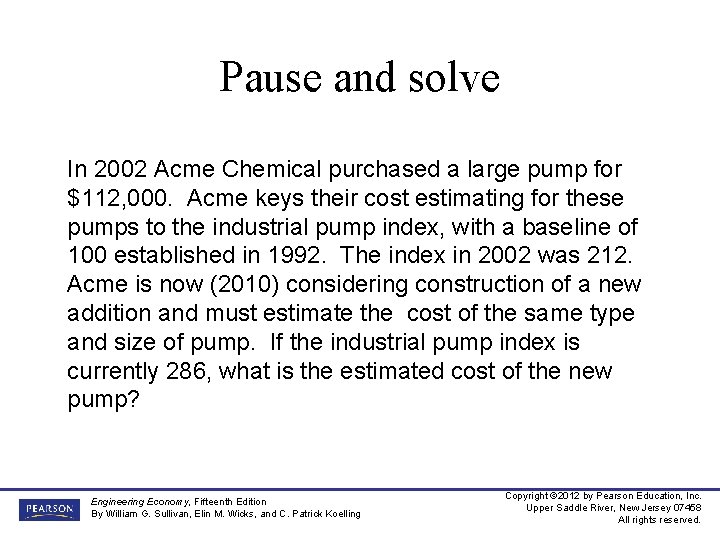 Pause and solve In 2002 Acme Chemical purchased a large pump for $112, 000.