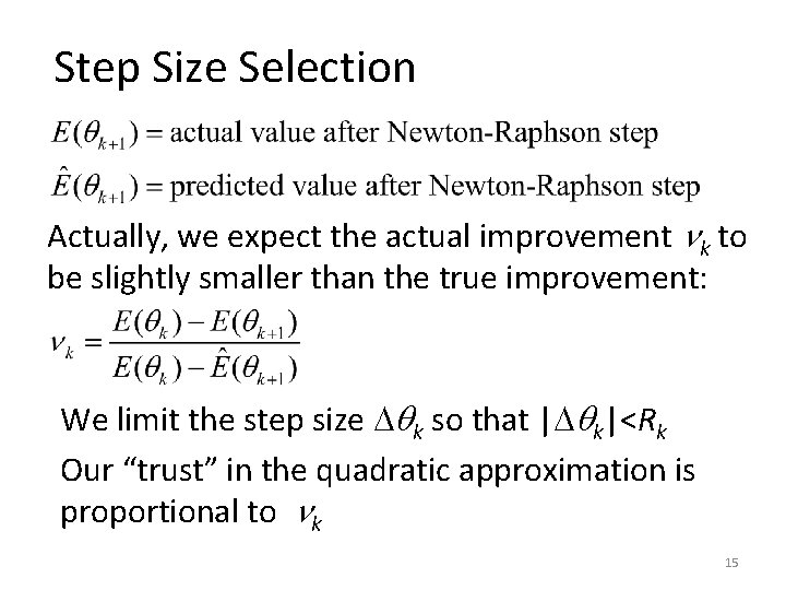 Step Size Selection Actually, we expect the actual improvement k to be slightly smaller
