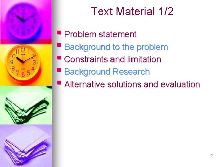 Text Material 1/2 § Problem statement § Background to the problem § Constraints and