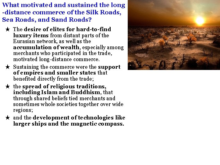 What motivated and sustained the long -distance commerce of the Silk Roads, Sea Roads, What motivated and sustained the long -distance commerce of the Silk Roads, Sea Roads,