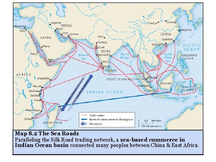 Map 8. 2 The Sea Roads Paralleling the Silk Road trading network, a sea-based Map 8. 2 The Sea Roads Paralleling the Silk Road trading network, a sea-based