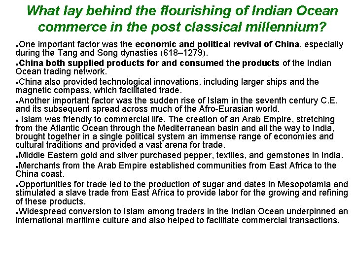 What lay behind the flourishing of Indian Ocean commerce in the post classical millennium? What lay behind the flourishing of Indian Ocean commerce in the post classical millennium?