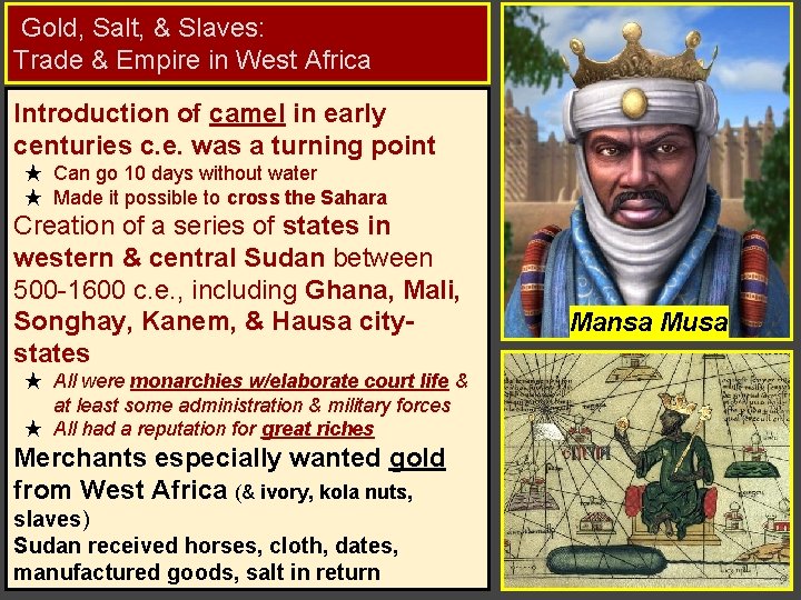 Gold, Salt, & Slaves: Trade & Empire in West Africa Introduction of camel Gold, Salt, & Slaves: Trade & Empire in West Africa Introduction of camel