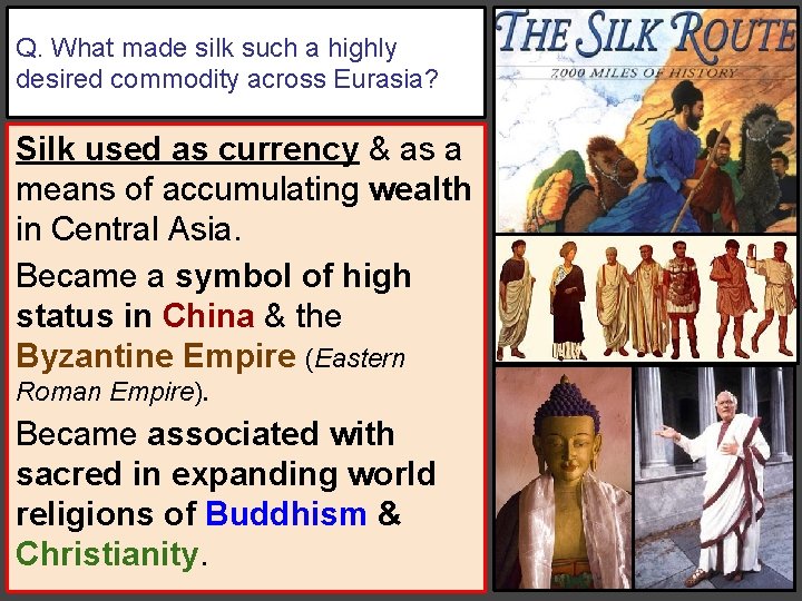 Q. What made silk such a highly desired commodity across Eurasia? Silk used as Q. What made silk such a highly desired commodity across Eurasia? Silk used as