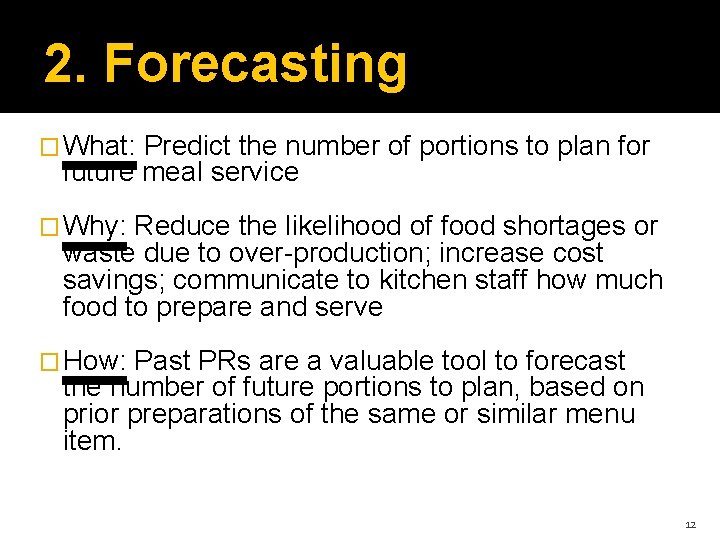 2. Forecasting � What: Predict the number of portions to plan for future meal