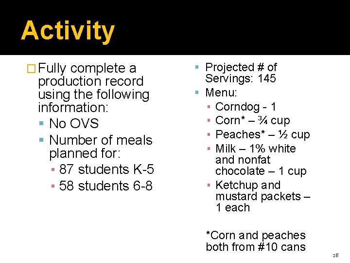 Activity � Fully complete a production record using the following information: No OVS Number