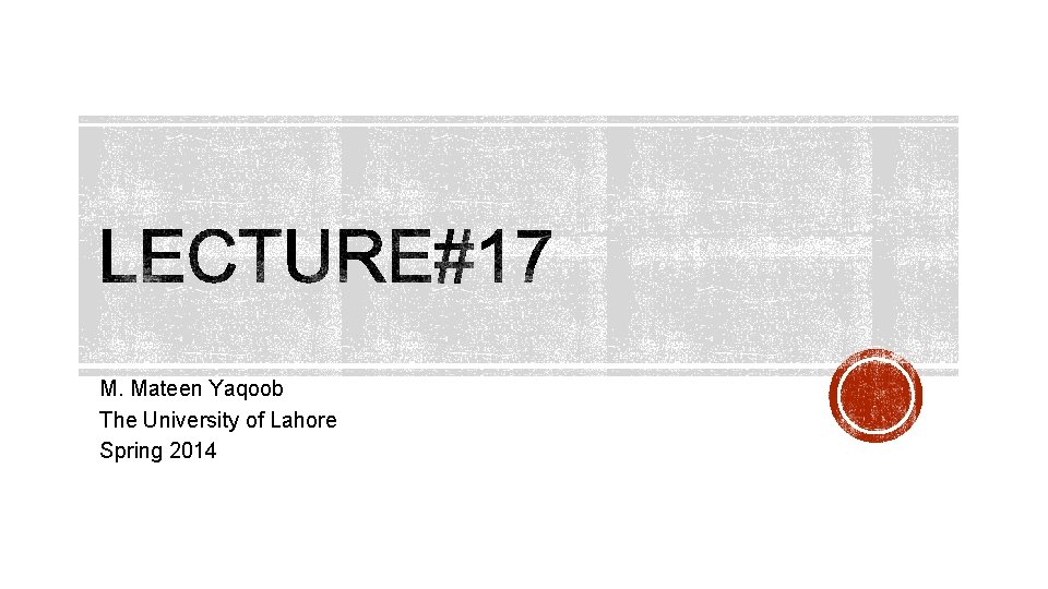 M. Mateen Yaqoob The University of Lahore Spring 2014 