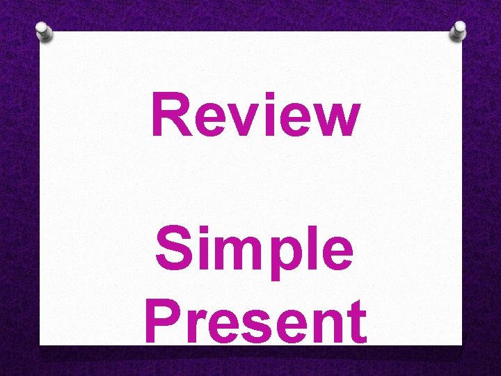 . Review Simple Present 