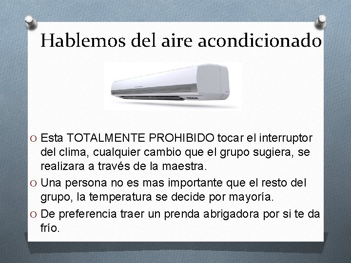 Hablemos del aire acondicionado O Esta TOTALMENTE PROHIBIDO tocar el interruptor del clima, cualquier