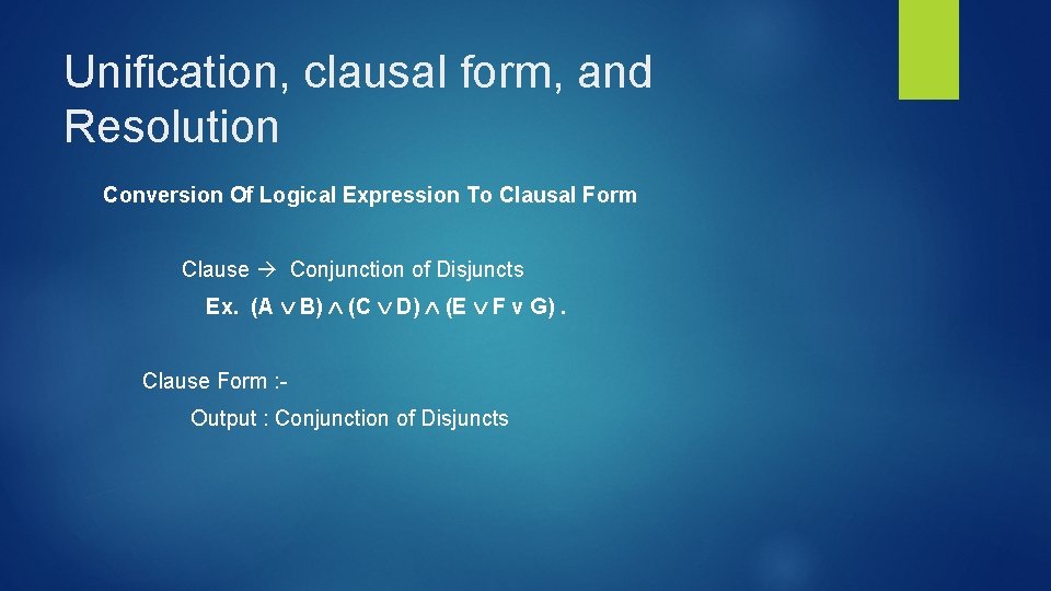 Unification, clausal form, and Resolution Conversion Of Logical Expression To Clausal Form Clause Conjunction