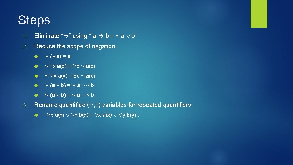 Steps 1. Eliminate “ ” using “ a b ~ a b “ 2.