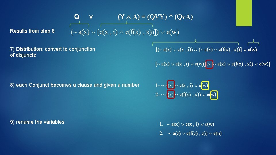 Q v (Y A) = (QVY) ^ (Qv. A) Results from step 6 (~