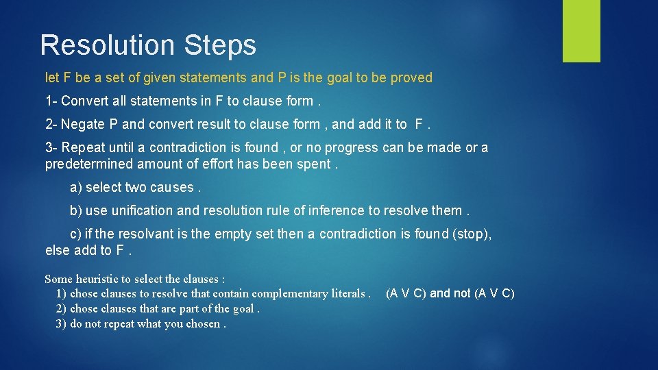 Resolution Steps let F be a set of given statements and P is the