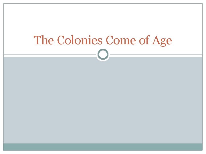 The Colonies Come of Age 