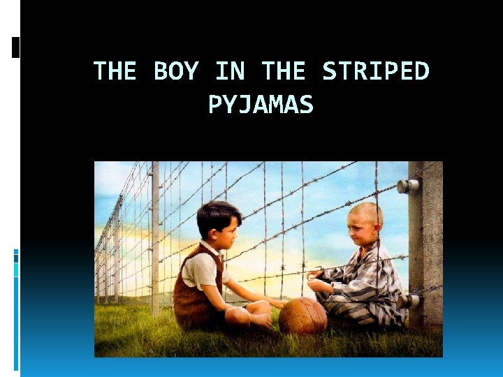 THE BOY IN THE STRIPED PYJAMAS 