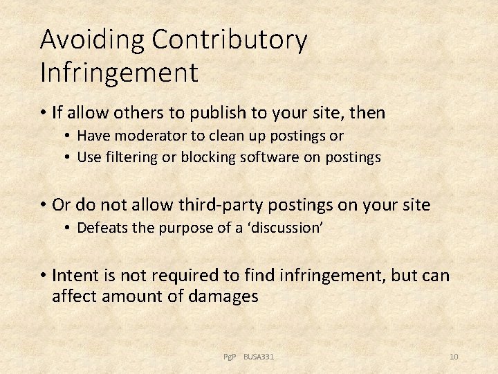 Avoiding Contributory Infringement • If allow others to publish to your site, then •