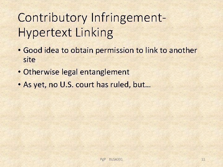 Contributory Infringement. Hypertext Linking • Good idea to obtain permission to link to another