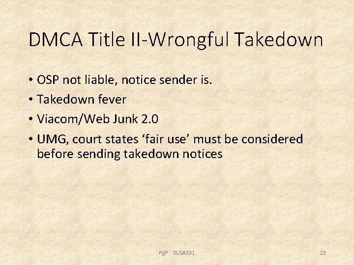 DMCA Title II-Wrongful Takedown • OSP not liable, notice sender is. • Takedown fever