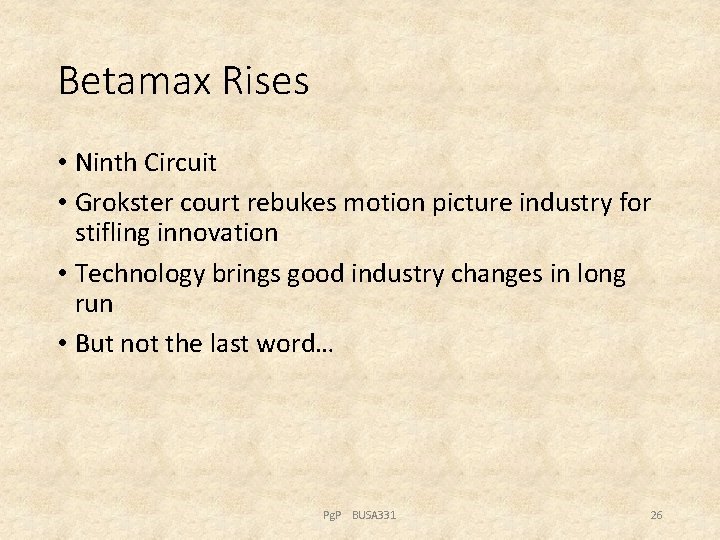 Betamax Rises • Ninth Circuit • Grokster court rebukes motion picture industry for stifling