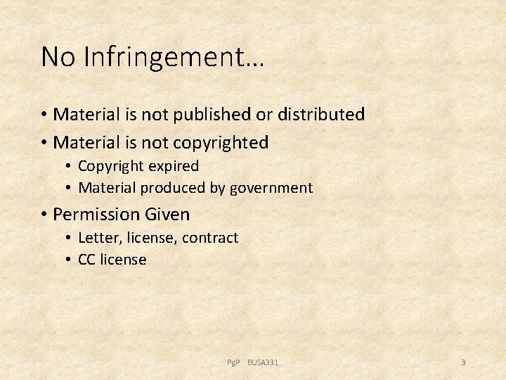 No Infringement… • Material is not published or distributed • Material is not copyrighted