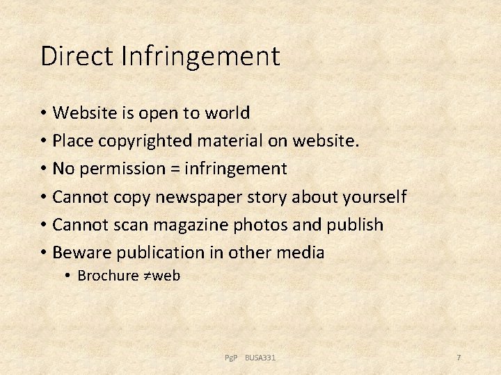 Direct Infringement • Website is open to world • Place copyrighted material on website.