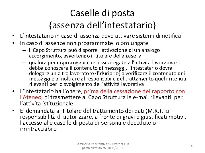 Caselle di posta (assenza dell’intestatario) • L’intestatario in caso di assenza deve attivare sistemi