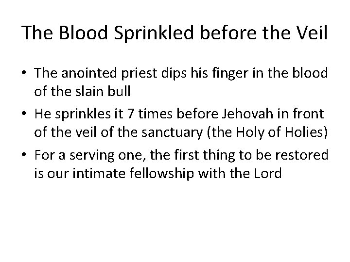 The Blood Sprinkled before the Veil • The anointed priest dips his finger in