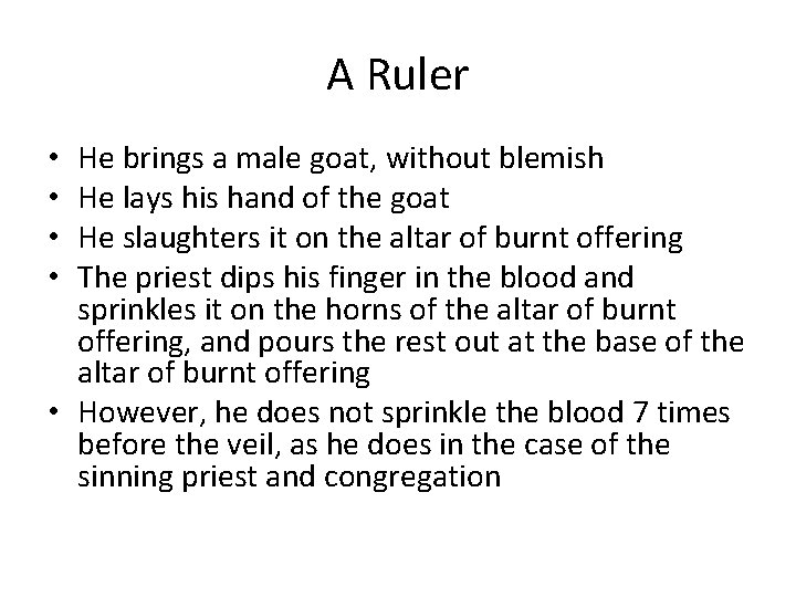 A Ruler He brings a male goat, without blemish He lays his hand of