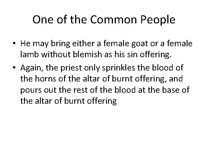 One of the Common People • He may bring either a female goat or