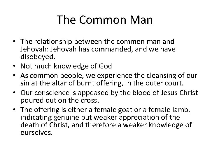 The Common Man • The relationship between the common man and Jehovah: Jehovah has