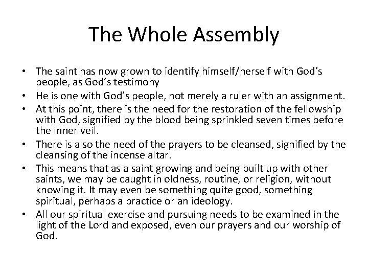 The Whole Assembly • The saint has now grown to identify himself/herself with God’s
