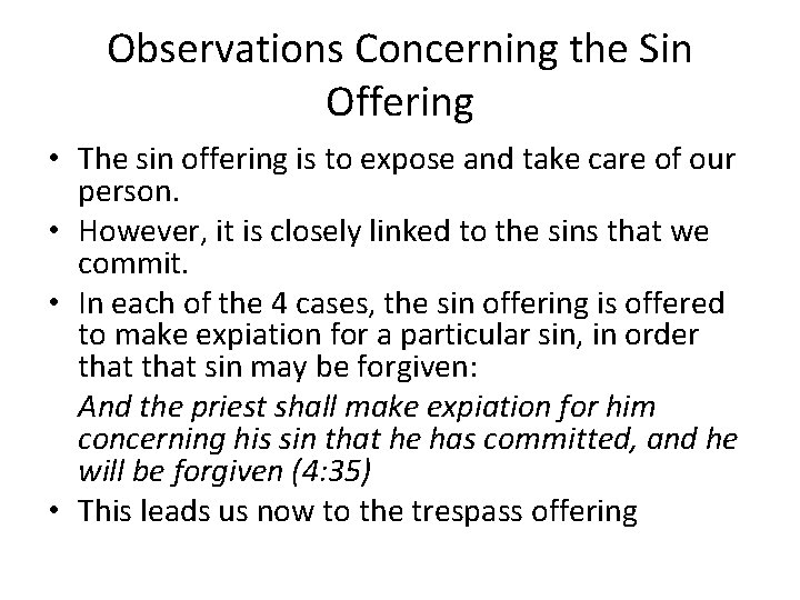 Observations Concerning the Sin Offering • The sin offering is to expose and take