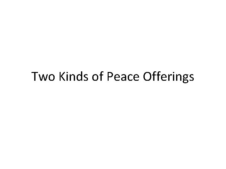 Two Kinds of Peace Offerings 